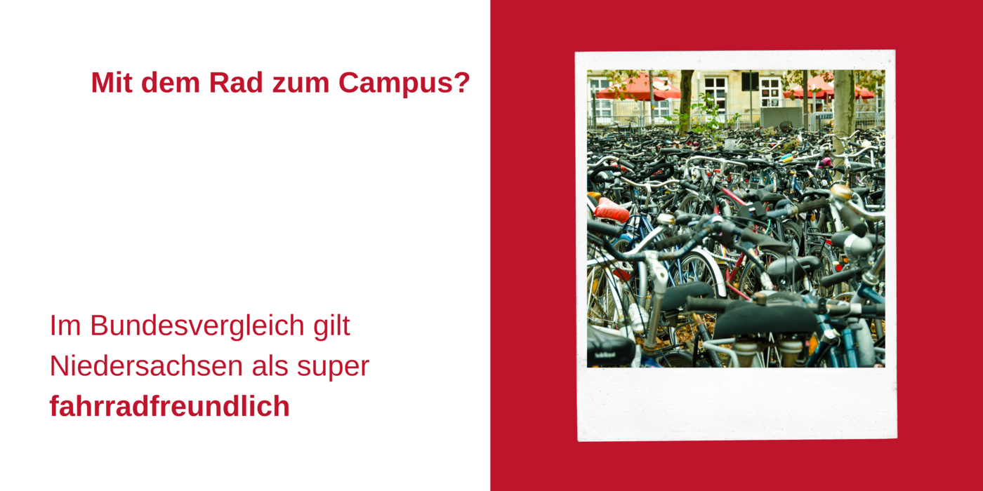 Viele Fahrräder auf einem großen Platz, dazu der Text: Mit dem Rad zum Campus? Im Bundesvergleich gilt Niedersachsen als super fahrradfreundlich
