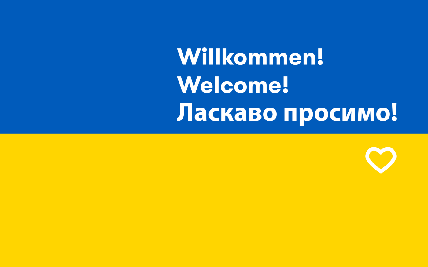 Die Farben der ukrainischen Flagge, oben blau und unten gelb, darauf der Text: Willkommen! Welcome! Ласкаво просимо!